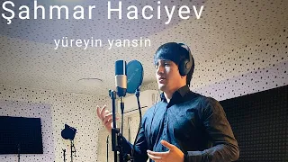 Şahmar Hacıyev - Yüreğin Yansın (Klip 2022)