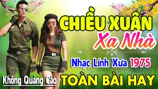 Chiều Xuân Xa Nhà ♪ 381 Bài Nhạc Lính Hải Ngoại 1975 Bất Hủ Ngọt Lịm Toàn Bài Hay Cả Làng Cùng Nghe