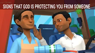 SIGNS THAT GOD MIGHT BE PROTECTING YOU FROM SOMEONE/ CHRISTIAN ANIMATION