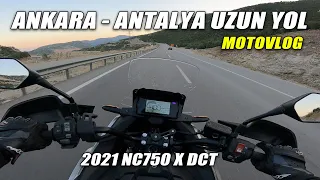 Ankara Antalya Uzun yol motovlog | Honda NC750 x dct uzun yol ve yakıt performansı