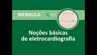 Webaula - Noções básicas de eletrocardiografia - Atualização