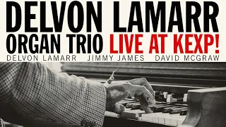 Delvon Lamarr Organ Trio - Live At KEXP [FULL ALBUM STREAM]