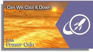 Q&A 88: How Could We Cool Down Venus? And More...