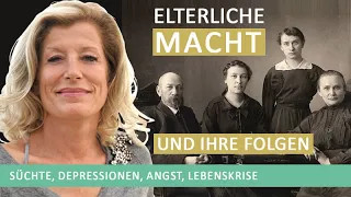 Elterliche Macht und ihre Folgen – Süchte, Depressionen, Angst, Lebenskrise