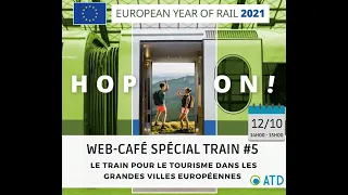 WEB-CAFE ATD TRAIN #5 LE TRAIN POUR LE TOURISME DANS LES GRANDES VILLES EUROPÉENNES