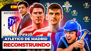 RECONSTRUINDO O ATLETICO DE MADRID!! FIFA 23 Modo Carreira 🔥🏆