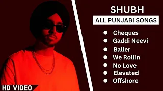 Shubh All Songs | Shubh All Hits Songs | Shubh JUKEBOX 2022 | Shubh Punjabi All Songs | #shubh