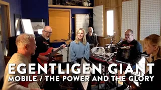 EGENTLIGEN GIANT - MOBILE / THE POWER AND THE GLORY