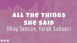 Ilkay Sencan, Faruk Sabanci - All The Things She Said (Lyrics) | Dirty Decibels