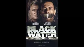 BLACK WATER Trailer 2018 Jean Claude Van Damme, Dolph Lundgren Movie