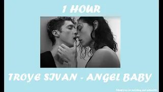 Troye Sivan - Angel Baby  ( 1 HOUR )
