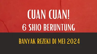 CUAN CUAN! 6 SHIO BERUNTUNG BANYAK REZEKI DI MEI 2024 #ramalan #prediksi #shio #yukuinfo