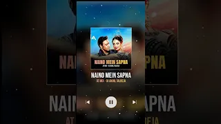 Naino Mein Sapna (AT MIX) - DJ Akhil Talreja | #exclusiveremix #theplaylist #asplaylist #djremixsong