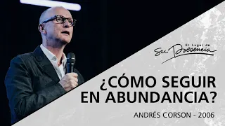 📻 ¿Cómo seguir en abundancia? - Andrés Corson - 22 Enero 2006 | Prédicas Cristianas