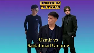 Uzmir vs Saidahmad Umarov Toshkentda yolg'izman taqlid (Bobosher vs Og'abek #uzmirmedia