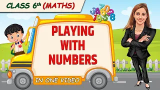 Playing with numbers || Full Chapter in 1 Video || Class 6th Maths || Champs Batch