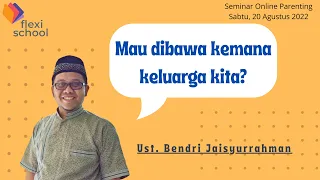 Mau Dibawa Kemana Keluarga Kita?, Ustadz Bendri Jaisyurrahman