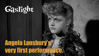 Gaslight: Angela Lansbury's very first scene.