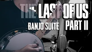 The Last Of Us Banjo Suite (Composed by Gustavo Santaolalla- Arrangement by Karim Bonnardel)