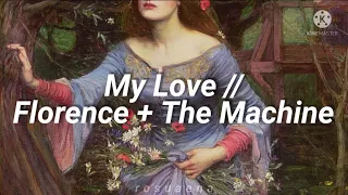 Florence + The Machine - My love (Traducida al español + Lyrics)