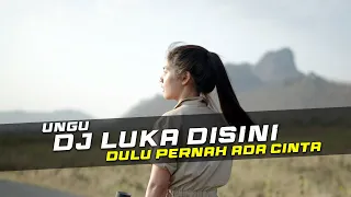 DJ LUKA DISINI - UNGU REMIX GALAU SLOW BASS