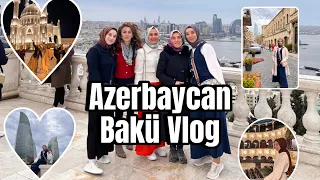 AZERBAYCAN BAKÜ VLOG - Tüm Detaylar - Gezi Rotası