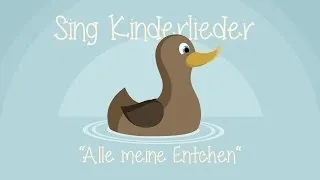 Alle meine Entchen - Kinderlieder zum Mitsingen | Sing Kinderlieder