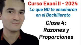 Clase 4: Razones y Proporciones | Curso INTEGRAL Exani II - 2024