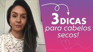 3 DICAS VALIOSAS DE COMO CUIDAR DOS CABELOS SECOS