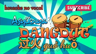 Guo huo 过火 - karaoke no vocal ( Mandarin Dangdut )