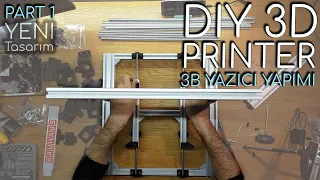 3 Boyutlu Yazıcı YAPIMI (Yeni Tasarım) - PART1 / DIY 3D Printer at Home