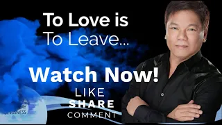 To Love is To Leave - Pastor Ed Lapiz /Official YouTube Channel @2024 ❤🙏