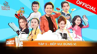 BẾP VUI BÙNG VỊ Tập 5 - Trường Giang, Hari Won, Lâm Vỹ Dạ lên vùng cao, đập hộp món ngon Tây Bắc