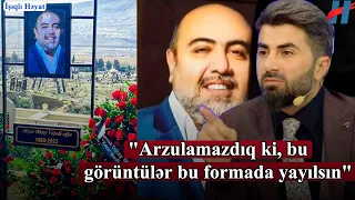 Zaur Oqtay Əliyevin ölümündən DANIŞDI: "Arzulamazdıq ki, bu görüntülər bu formada yayılsın"