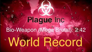 [Plague Inc.] Bio-Weapon (Mega Brutal) in 2:42 (World Record)