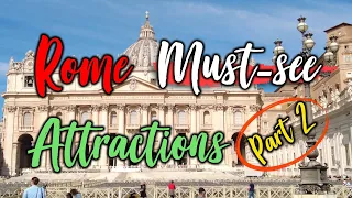 Rome! TOP Attractions [Part 2] - What To Do While Visiting The Eternal City