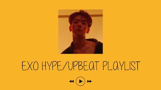 EXO HYPE/UPBEAT PLAYLIST (sub units & solos included)