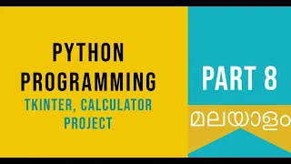 Part 8 | Tkinter, Calculator Project | Python Malayalam Tutorial For Beginners