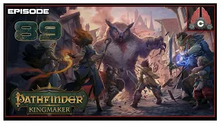 Let's Play Pathfinder: Kingmaker (Fresh Run) With CohhCarnage - Episode 89