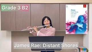 ABRSM Flute Grade 3 B2 "James Rae- Distant Shores"(Flute Exam Pieces from 2022)