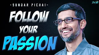 Sundar Pichai Inspirational Video | Follow Your Passion | Google CEO motivation | Set Your Motive