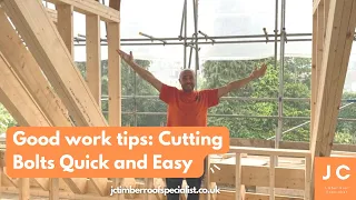 Work Tips | Cutting Bolts Quick and Easy | JC Timber Roof