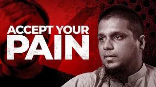 Accept Your Pain || Emotional Reminder || Mohammad Ali