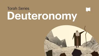 The Book of Deuteronomy • These Were Moses' Final Words (Torah Series Episode 7)