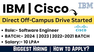 IBM Biggest Off-Campus Drive | 2024 | 2023 | 2022-2021 BATCH | Salary:- 10 LPA | Cisco Hiring