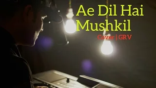 Ae Dil Hai Mushkil - Arijit Singh | Rocky (Cover)