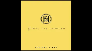 Holiday State - Steal the Thunder (Audio)