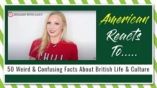 American Reacts To 50 Weird & Confusing Facts About British Life & Culture | V344