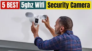 Best 5ghz Wifi Security Camera in 2024 [Updated]