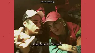 BARDERO$-DAMELO(LETRA) #BARDERO$